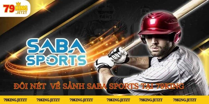 Saba thể thao là một sảnh cá cược uy tín và chất lượng nhất 79King 